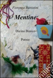 Mentine libro di Fiorenza Battistini