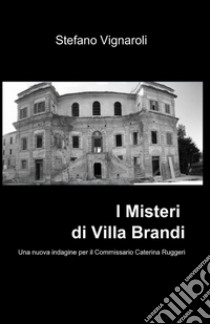 I misteri di villa Brandi libro di Vignaroli Stefano