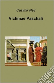 Victimae Paschali libro di Casimir Ney