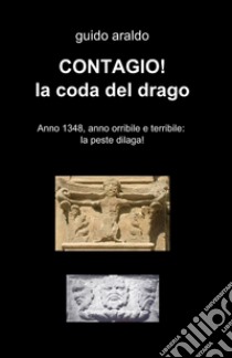 Contagio! libro di Araldo Guido