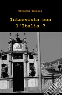 Intervista con l'Italia? libro di Tavella Giovanni