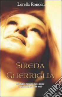 Sirena guerriglia libro di Ronconi Lorella