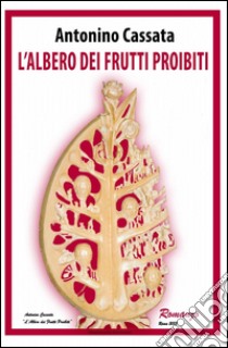 L'albero dei frutti proibiti libro di Cassata Antonino