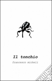 Il tonchio libro di Micheli Francesco