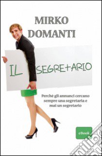 Il segretario libro di Domanti Mirko