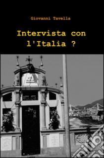 Intervista con l'Italia? libro di Tavella Giovanni