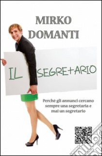 Il segretario libro di Domanti Mirko