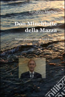 Don Minchiotte della mazza libro di Merlino Sandrino