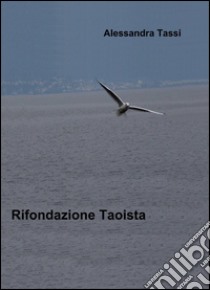 Rifondazione taoista libro di Tassi Alessandra