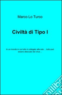 Civiltà di tipo i libro di Lo Turco Marco