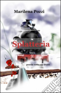 Splatterìa libro di Pozzi Marilena