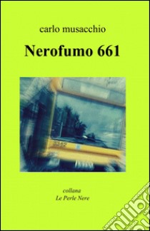 Nerofumo 661 libro di Musacchio Carlo