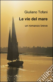 Le vie del mare libro di Tofani Giuliano