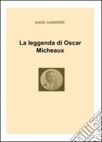 La leggenda di Oscar Micheaux libro di Castelletti Paolo