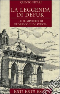 La leggenda di Defuk est! est!! est!! libro di Ficari Quinto