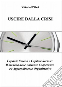 Uscire dalla crisi libro di D'Orsi Vittorio