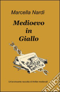 Medioevo in giallo libro di Nardi Marcella