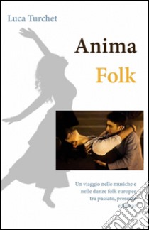 Anima folk libro di Turchet Luca