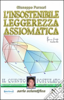 L'insostenibile leggerezza assiomatica libro di Furnari Giuseppe