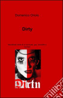 Dirty libro di Oriolo Domenico