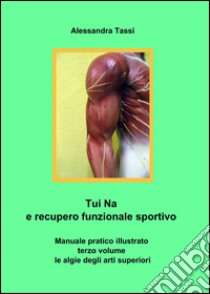 Tui Na e recupero funzionale sportivo (3) libro di Tassi Alessandra