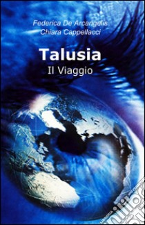 Talusia libro di De Arcangelis Federica; Cappellaci Chiara