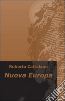 Nuova Europa libro di Cattalano Roberto