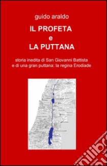 Il profeta e la puttana libro di Araldo Guido