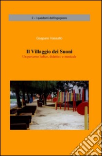 Il villaggio dei suoni libro di Vassallo Gaspare