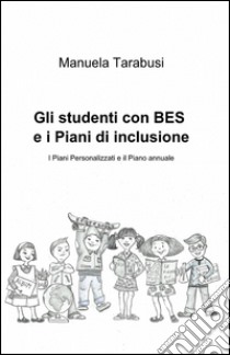 Gli studenti con BES e i piani di inclusione libro di Tarabusi Manuela