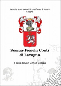 Scorza-Fieschi conti di Lavagna libro di Scorza Enrico