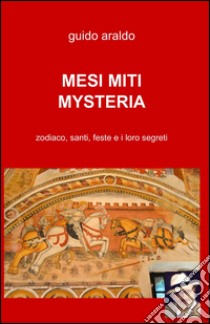 Mesi miti mysteria libro di Araldo Guido