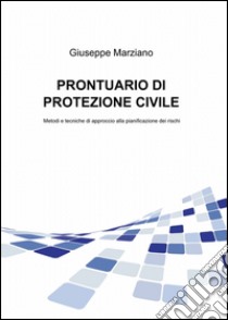 Prontuario di protezione civile libro di Marziano Giuseppe