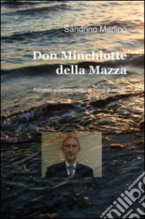 Don Minchiotte della Mazza libro di Merlino Sandrino