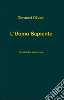 L'uomo sapiente libro di Olivieri Giovanni