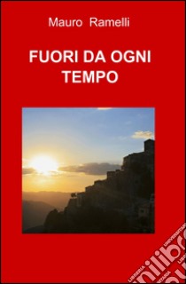 Fuori da ogni tempo libro di Ramelli Mauro