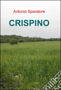 Crispino libro di Sparatore Antonio