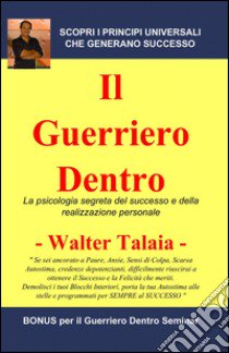 Il guerriero dentro libro di Talaia Walter