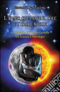 L'amor che move il sole e l'altre stelle libro di Al Rami Galeota Giuseppe