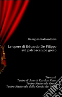 Le opere di Eduardo De Filippo sul palcoscenico greco libro di Katsantonis Georgios