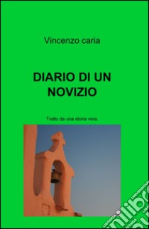 Diario di un novizio libro di Caria Vincenzo