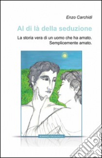 Al di là della seduzione libro di Carchidi Enzo