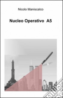 Nucleo operativo A5 libro di Maniscalco Nicolò