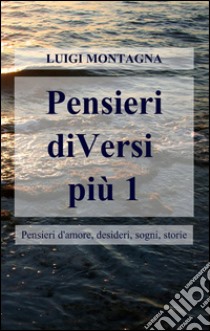 Pensieri diVersi più 1 libro di Montagna Luigi