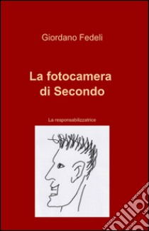 La fotocamera di secondo libro di Fedeli Giordano