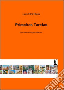 Primeiras tarefas libro di Stein Luís Eloi