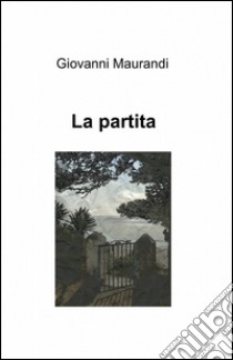 La partita libro di Maurandi Giovanni