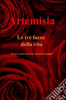 Le tre facce della vita libro di Artemisia