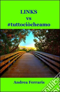 Links vs #tuttociòcheamo libro di Ferraris Andrea