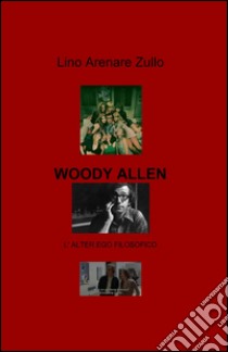 Woody Allen libro di Arenare Zullo Lino